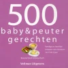 Boeken Voor Ouders*Boeken 500 baby & peuter gerechten Multi